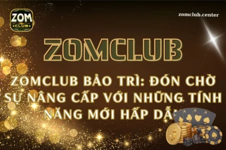 zomclub bảo trì