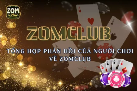 Phản Hồi Của Người Chơi Về Zomclub