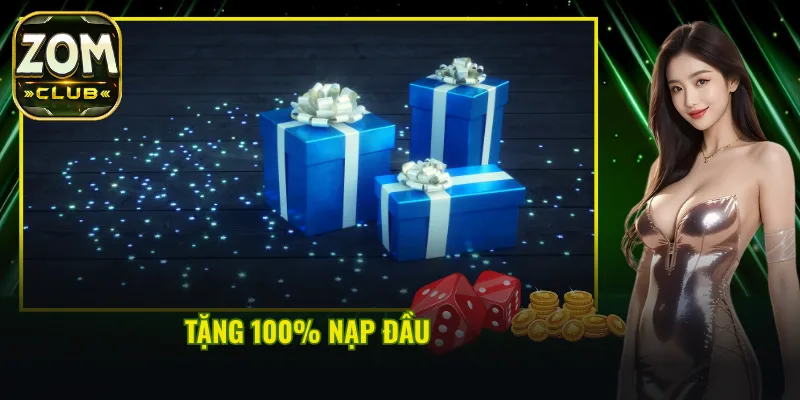 Tặng 100% nạp đầu cho người mới tại website